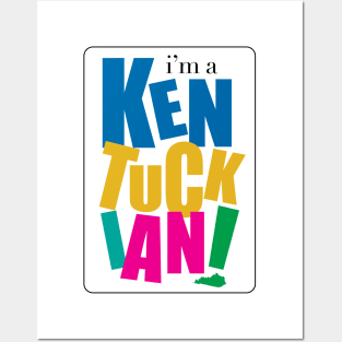 I'm a Kentuckian Posters and Art